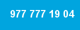 977 777 19 04